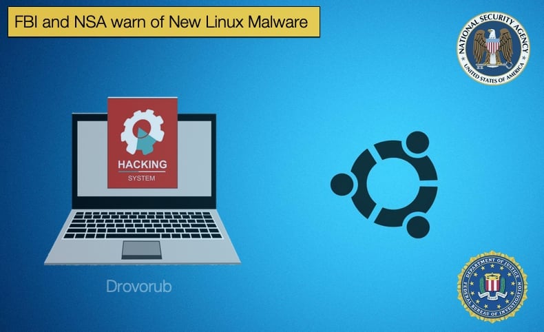 fbi and nsa warn about drovorub linux malware