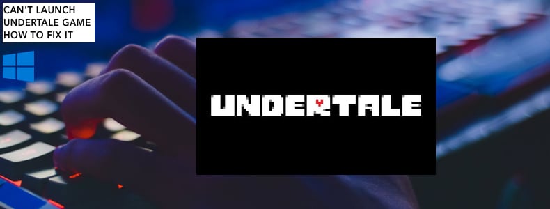 cant launch Undertale