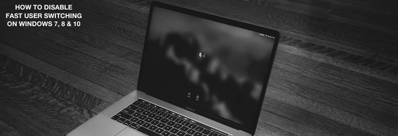 How to Disable Fast User Switching in Windows 10