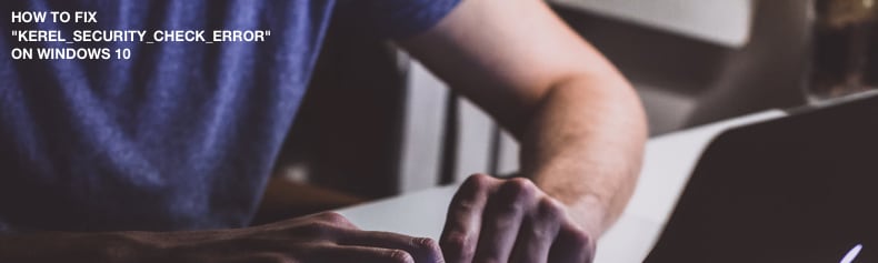 KERNEL SECURITY CHECK FAILURE