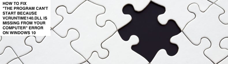 How To Fix The program cant start because VCRUNTIME140.dll is missing from your computer Error On Windows 10
