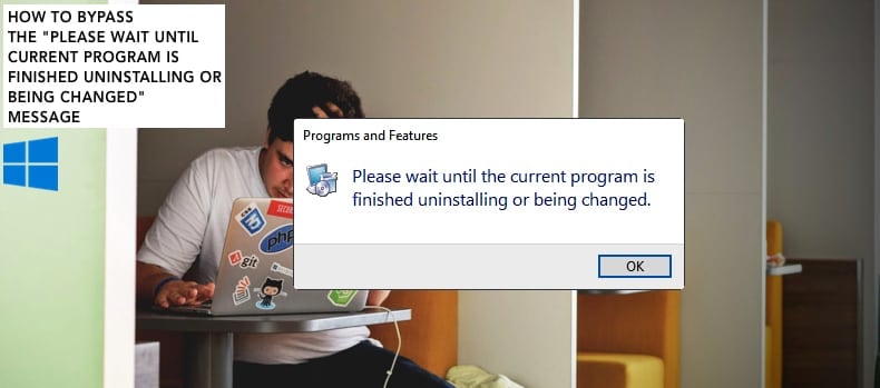 Please wait until current program is finished uninstalling or being changed