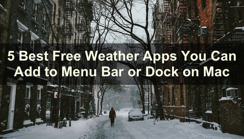5 Best Free Weather Apps to Use on Your Mac