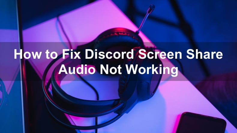 Discord Screen Share No Audio