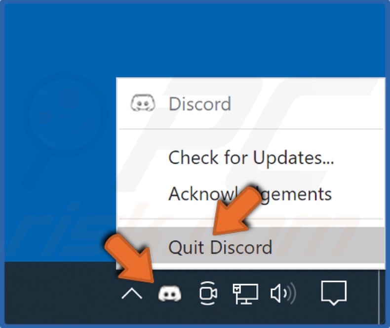 Right-click Discord icon and click Quit Discord