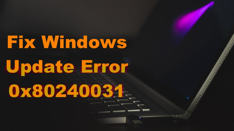 Error 0x80240031