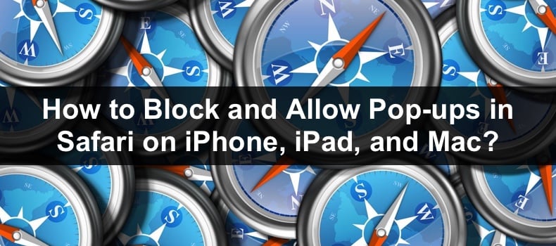 How to Block and Allow Pop-ups in Safari on iPhone, iPad, and Mac?
