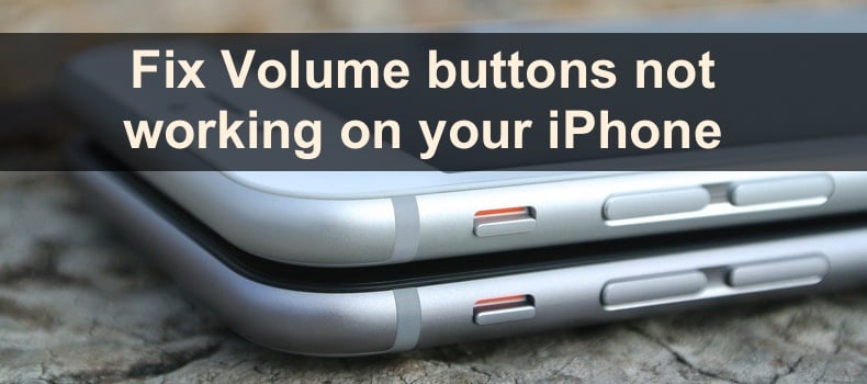 Easy fixes when Volume buttons not working on iPhone
