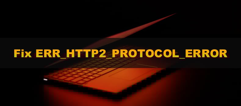 ERR_HTTP2_PROTOCOL_ERROR