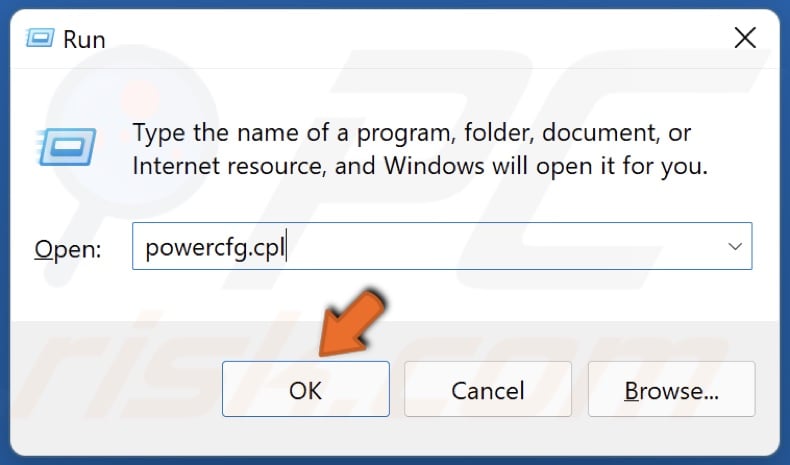 Type in powercfg.cpl and click OK