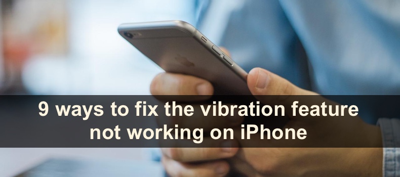 The vibration feature doesn't work on your iPhone? Here's how to fix it!