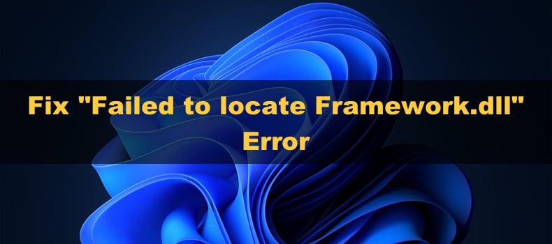 Failed to locate Framework.dll
