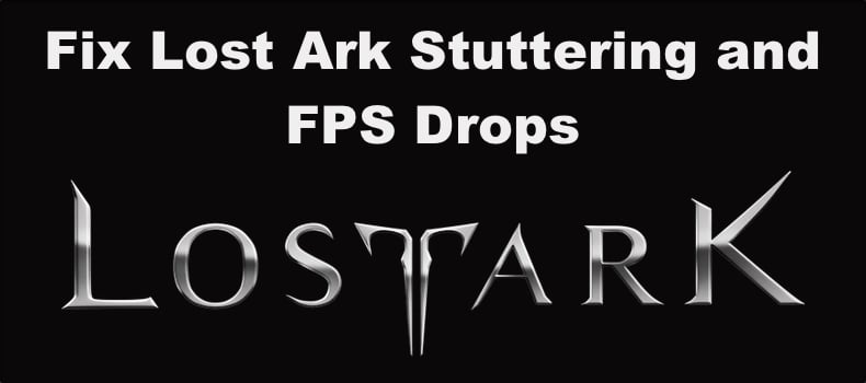 Lost Ark Stuttering