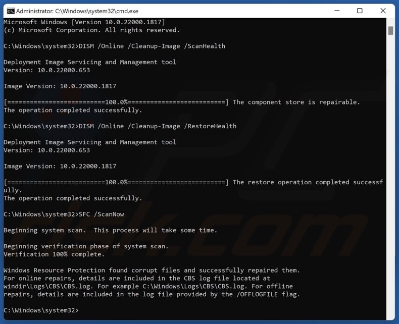 Run DISM ScanHealth and RestoreHealth commands and the SFC ScanNow command