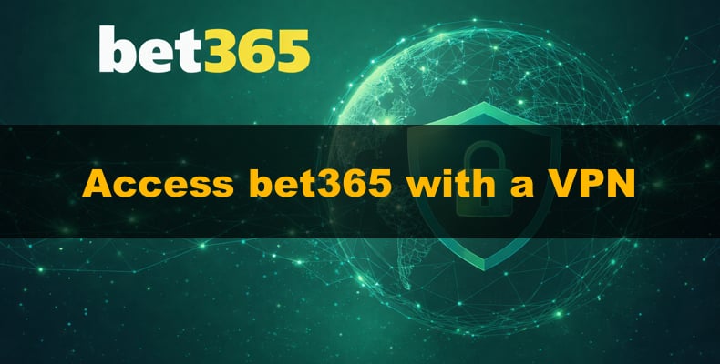 Access bet365 with a VPN