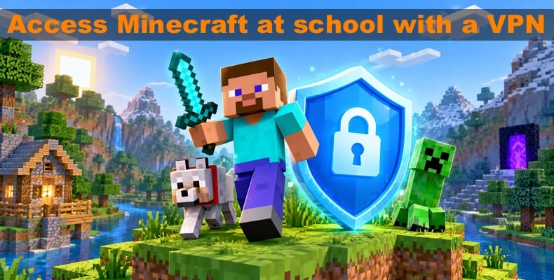 Access Minecraft at school with a VPN