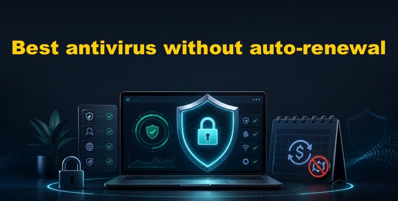 Best antivirus without auto-renewal