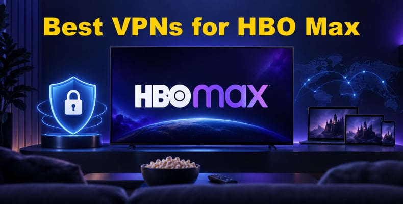 Best VPN for HBO Max