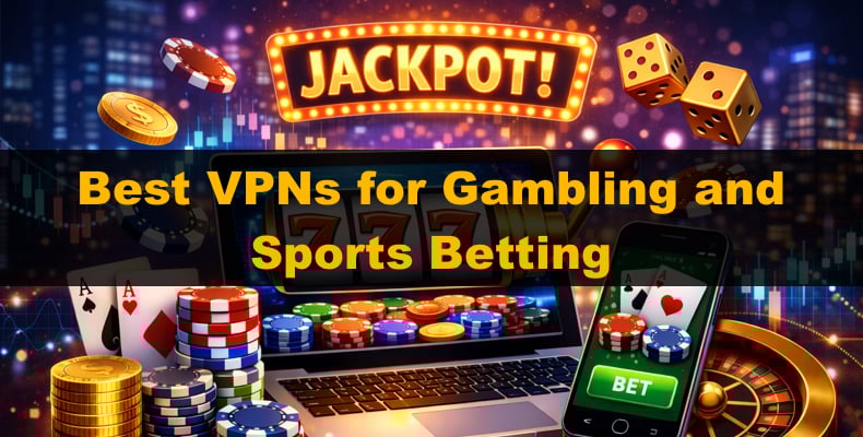 Best VPNs for Gambling