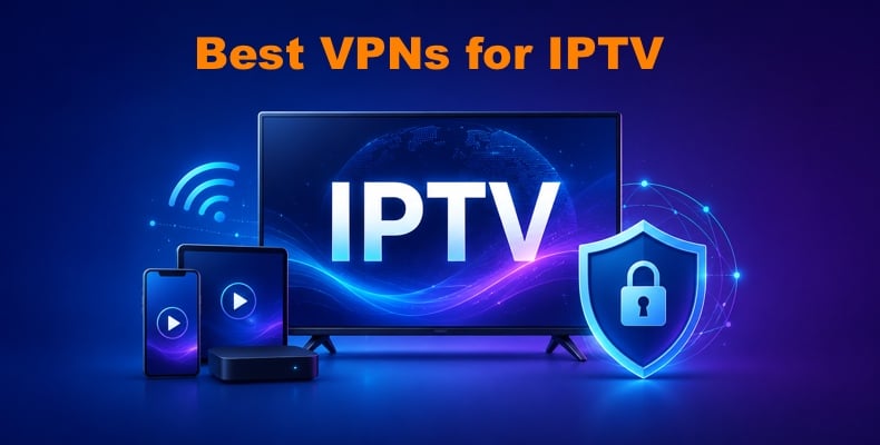 Best VPNs for IPTV
