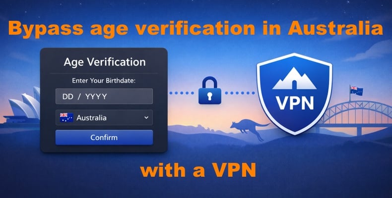 Bypassing age verification in Australia with a VPN