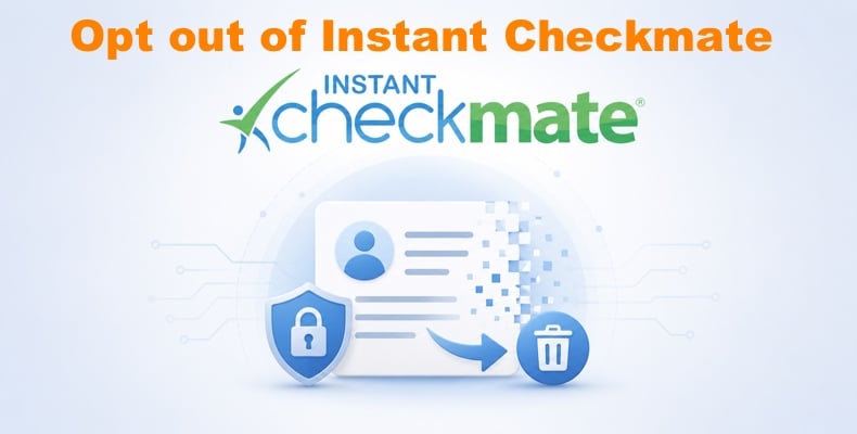 Opt out of Instant Checkmate