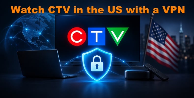 Watch CTV in the US with a VPN