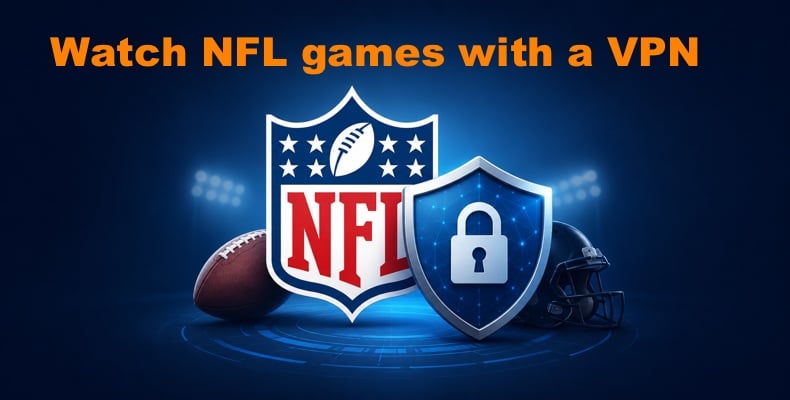 Watch NFL with a VPN