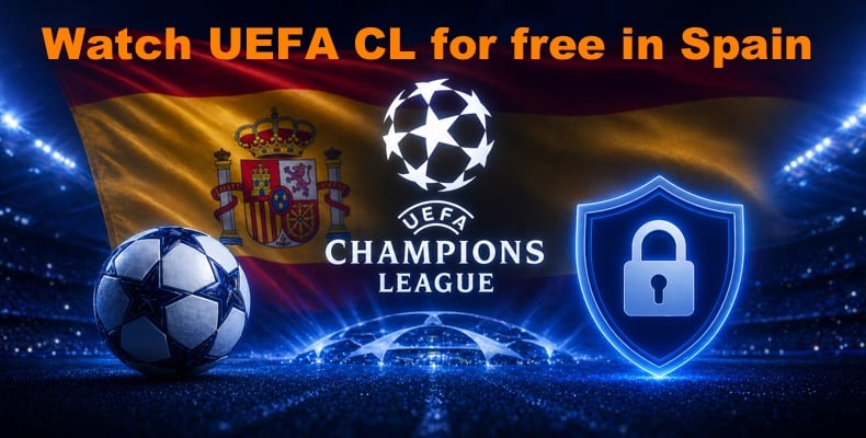 Watch UEFA Champions League for free in Spain