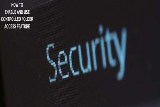 How to Enable Controlled Folder Access on Windows 10?