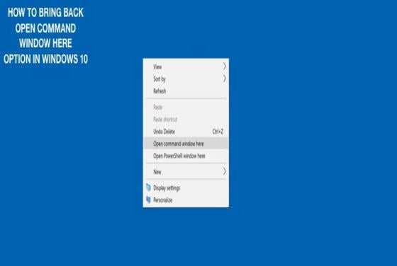 How to Bring Back the ‘Open command window here’ in Windows 10?