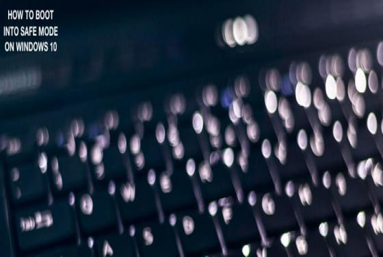 How to Boot Into Safe Mode on Windows 10?