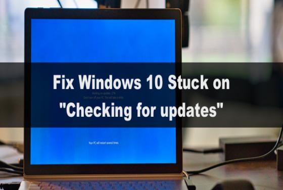 How to Fix Windows 10 Stuck Checking for Updates