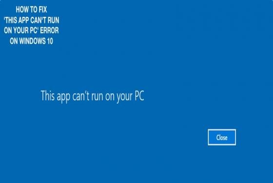 How to Fix "This app can't run on your PC" Error on Windows 10