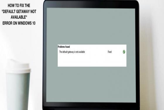 How to Fix the "Default getaway is not available" Error