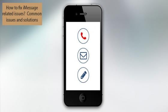 How to Fix iMessage-Related Issues? Common iIssues and Solutions