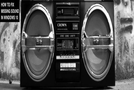 How to Fix Missing Sound in Windows 10