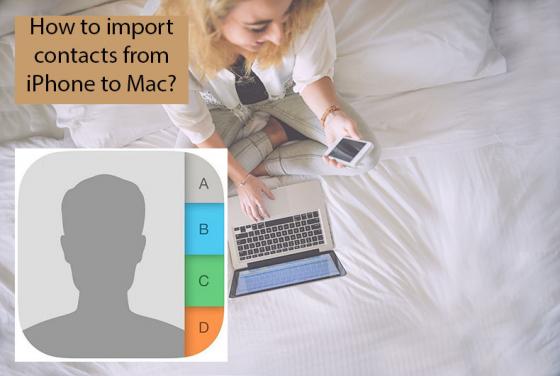 How to Import Contacts From iPhone to Mac?