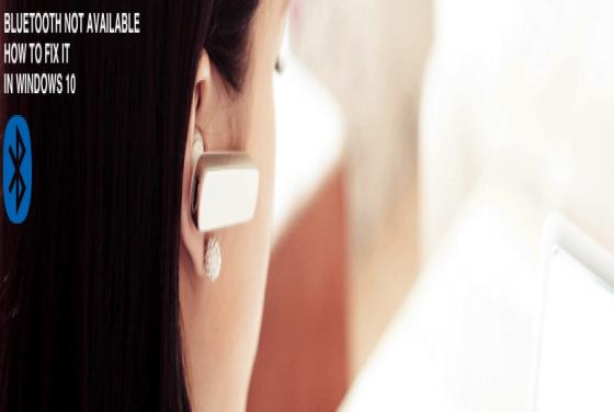 Bluetooth Not Available. How to Fix It?