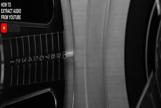 How to Extract Audio From YouTube?