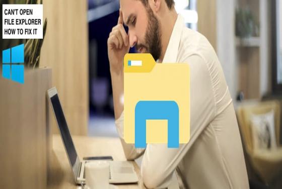 Can't Open File Explorer. How to Fix It?