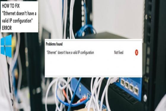 How to Fix "Ethernet doesn't have a valid IP configuration" on Windows 10