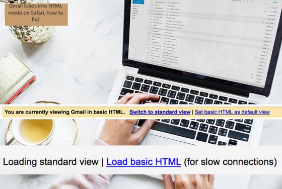 Gmail Loads Into HTML Mode on Safari, How to Fix?