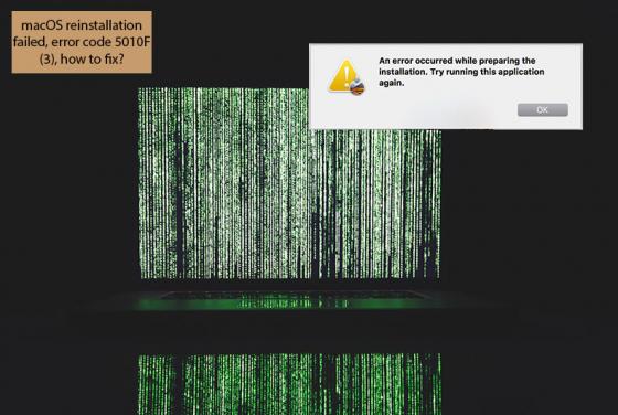 macOS Reinstallation Failed, Error Code 5010F (3), How to Fix?
