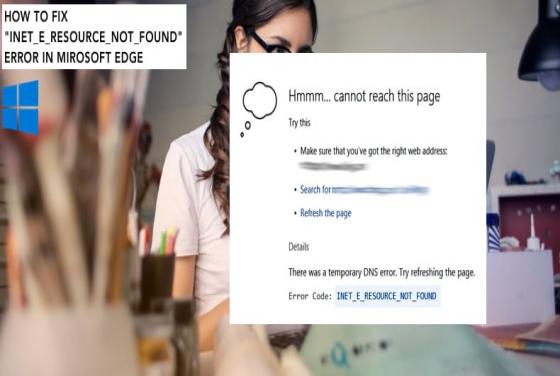 How to Fix INET_E_RESOURCE_NOT_FOUND Error in Microsoft Edge