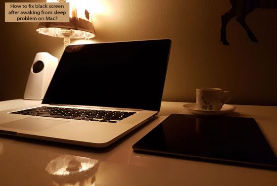 How to Fix Black Screen After Awaking From Sleep Problem on Mac?