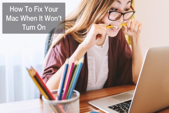 How to Fix Your Mac When It Won’t Turn On?