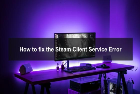 How to Fix the Steam Client Service Error