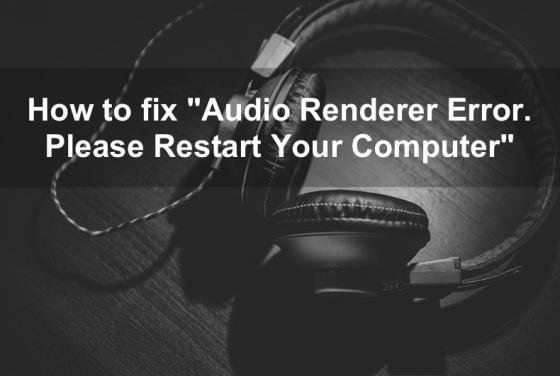 How to Fix "Audio Renderer Error" in YouTube
