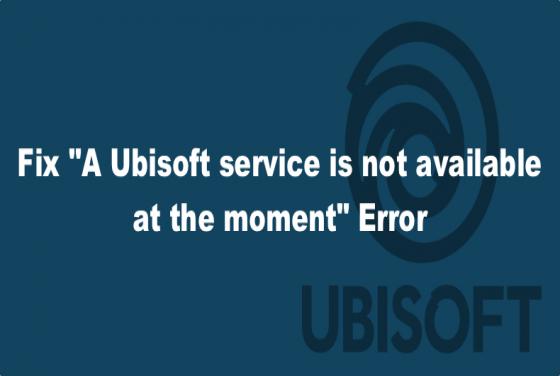 5 Ways to Fix "A Ubisoft service is not available at the moment" Error